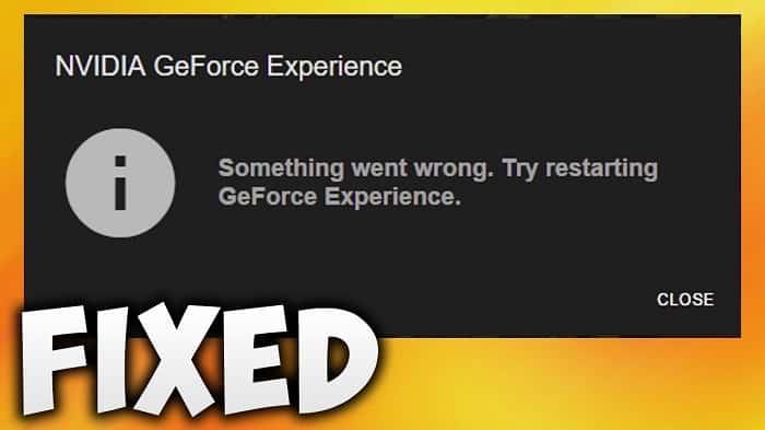 geforce experience something went wrong try restarting