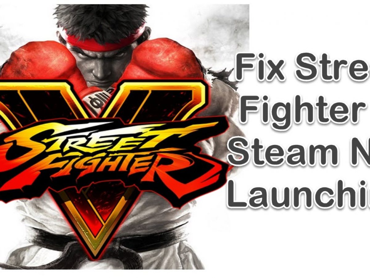 street fighter 5 not launching