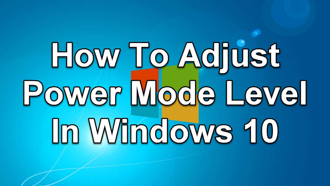 How To Adjust Power Mode Level In Windows 10 - EasyPCMod