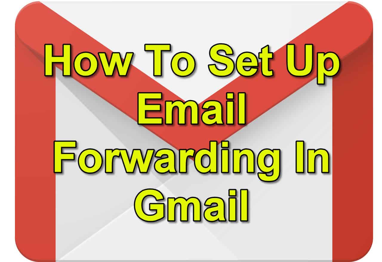 how-to-set-up-email-forwarding-in-gmail-easypcmod