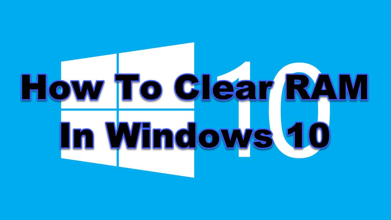 How To Clear RAM In Windows 10 - EasyPCMod