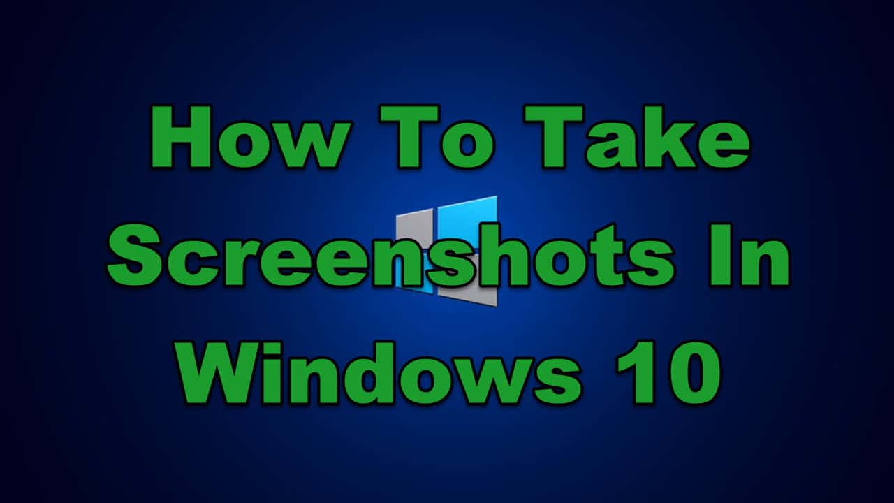 How To Take Screenshots In Windows 10 - EasyPCMod