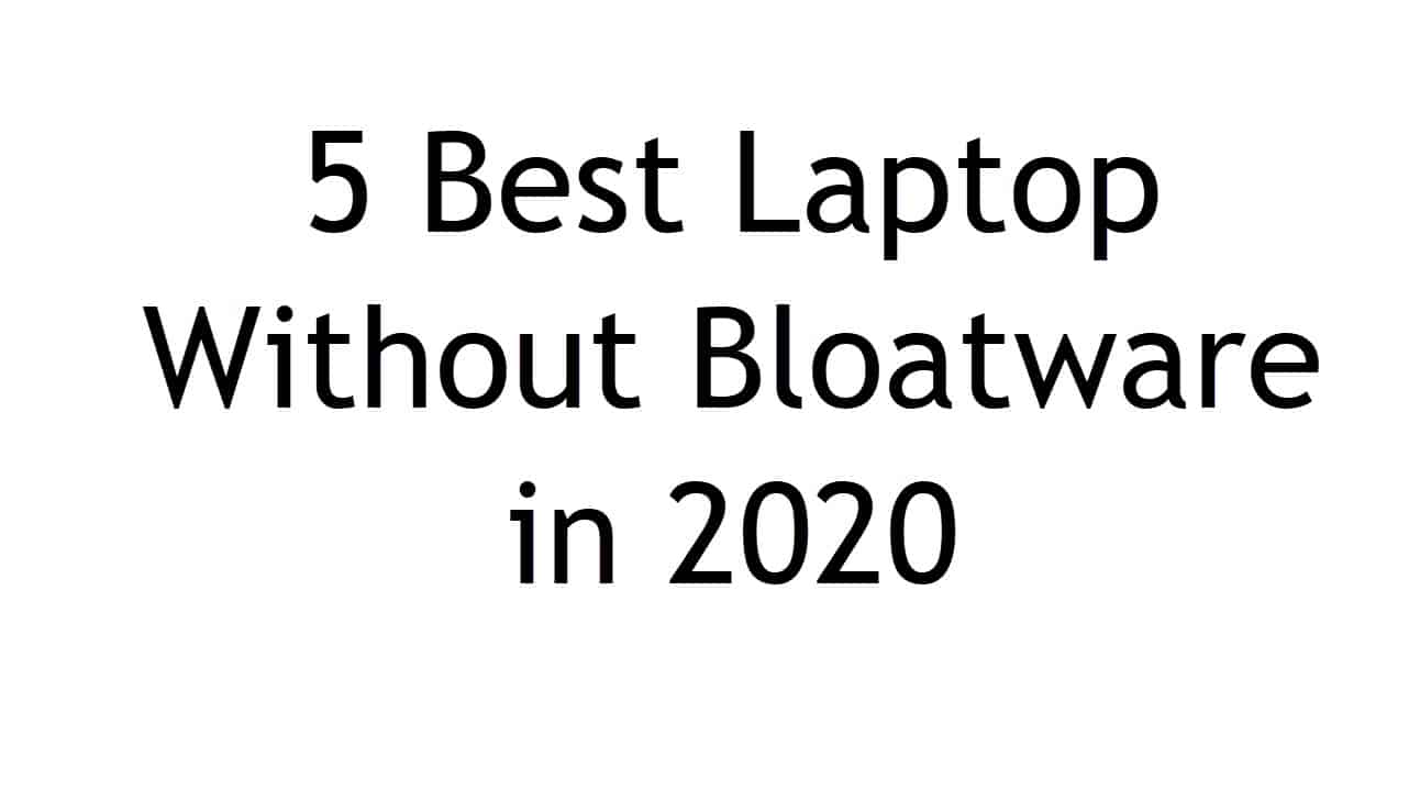 5 Best Laptop Without Bloatware in 2023 EasyPCMod
