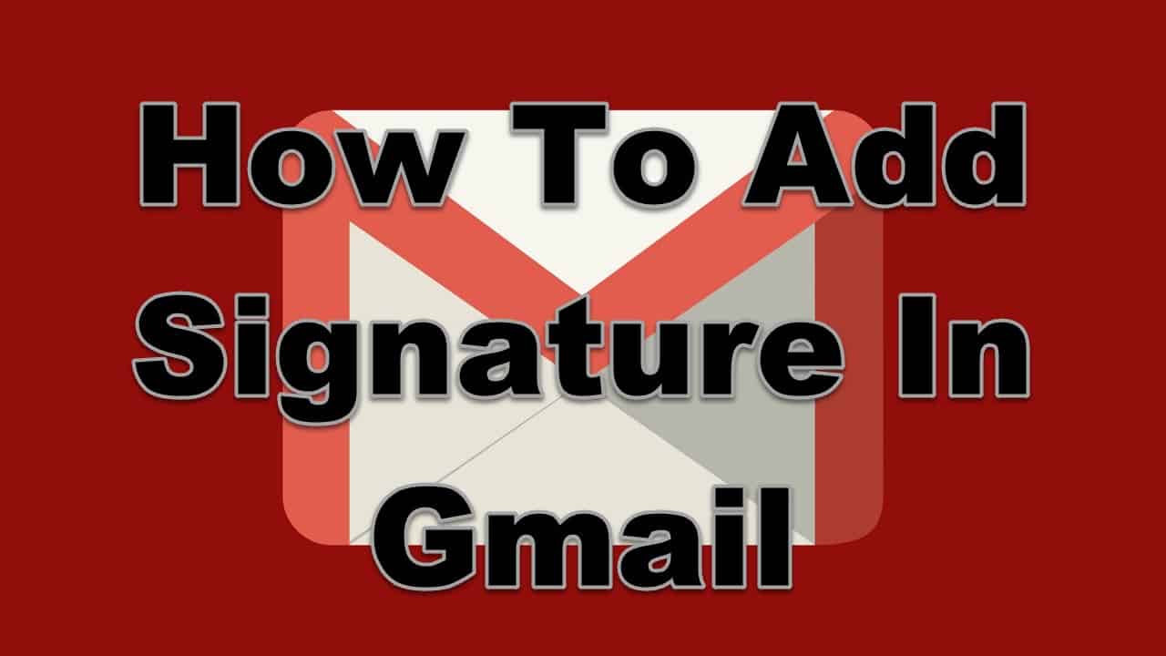 how-to-add-signature-in-gmail-easypcmod