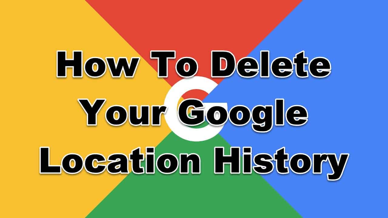 How To Delete Your Google Location History - EasyPCMod