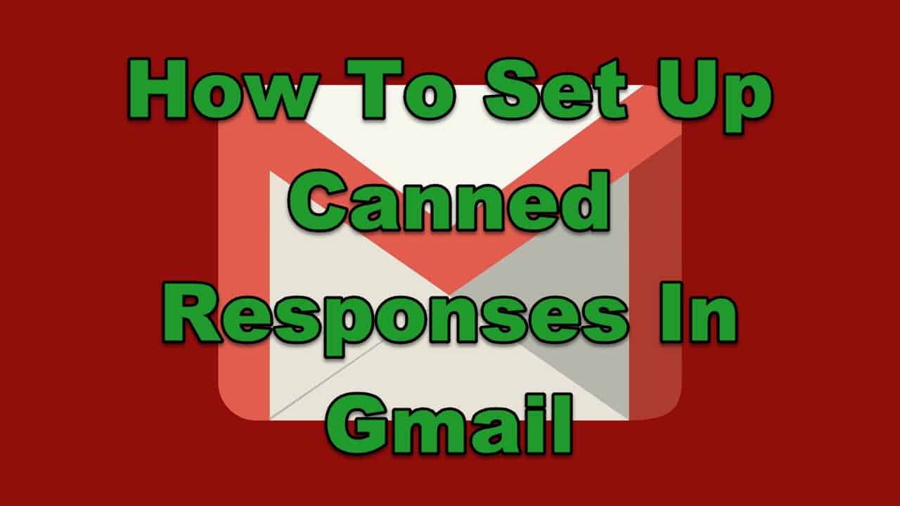 How To Set Up Canned Responses In Gmail EasyPCMod
